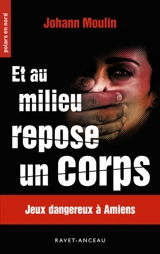 Et au milieu repose un corps - Johann Moulin