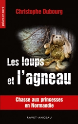 Les loups et l'agneau - Christophe Dubourg