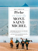 Mon carnet de pêche en baie du Mont-Saint-Michel - André Mauxion