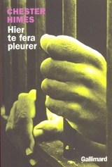 Hier te fera pleurer - Chester Himes