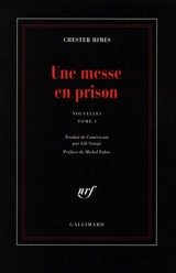 Nouvelles. Vol. 1. Une messe en prison - Chester Himes