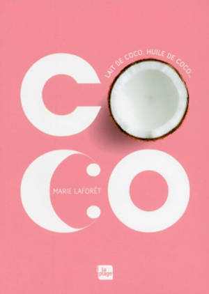 Coco : lait de coco, eau de coco... - Marie Laforêt