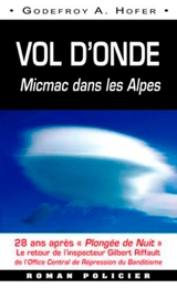 Vol d'onde : micmac dans les Alpes - Godefroy A. Hofer