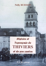 Histoire et toponymie de Thiviers : et de son canton - Nelly Buisson