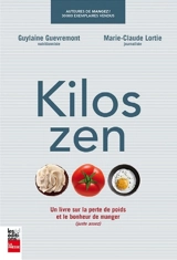 Kilos zen : un livre sur la perte de poids et le bonheur de manger (juste assez) - Guylaine Guevremont