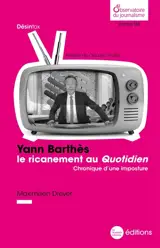 Yann Barthès, le ricanement au Quotidien : chronique d'une imposture - Maximilien Dreyer