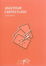 Jeux pour cartes flash - Bruno Hourst