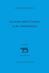 Les noms latins d'astres et de constellations - André Le Boeuffle