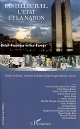 L'intellectuel, l'Etat et la nation : Brésil-Amérique latine-Europe