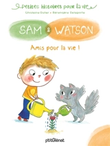 Sam & Watson. Amis pour la vie ! - Ghislaine Ballester-Dulier