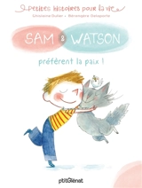 Sam & Watson. Sam & Watson préfèrent la paix ! - Ghislaine Ballester-Dulier