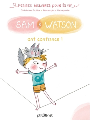 Sam & Watson. Sam & Watson ont confiance ! - Ghislaine Ballester-Dulier
