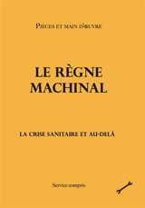 Le règne machinal : la crise sanitaire et au-delà - Pièces et main d'oeuvre (Grenoble)