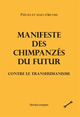 Manifeste des chimpanzés du futur : contre les inhumains - Pièces et main d'oeuvre (Grenoble)
