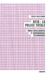 RFID, la police totale : puces intelligentes et mouchardage électronique - Pièces et main d'oeuvre (Grenoble)