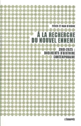 A la recherche du nouvel ennemi : 2001-2025, rudiments d'histoire contemporaine - Pièces et main d'oeuvre (Grenoble)