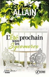 L'été prochain sous les sycomores - Marie Allain