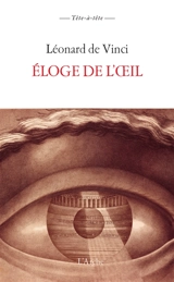 Éloge de l'oeil. Le peintre et la peinture - Léonard de Vinci