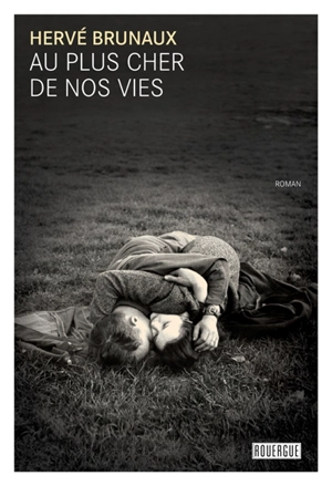 Au plus cher de nos vies - Hervé Brunaux