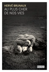 Au plus cher de nos vies - Hervé Brunaux