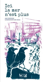 Ici la mer n'est plus - Bonaventure Rosa