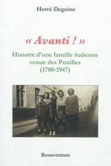 Avanti ! : histoire d'une famille italienne venue des Pouilles, 1780-1947 - Hervé Deguine