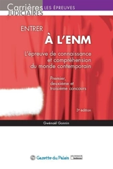 Entrer à l'ENM : l'épreuve de connaissance et compréhension du monde contemporain : premier, deuxième et troisième concours - Gwénaël Gonnin