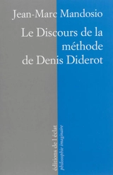 Le discours de la méthode de Denis Diderot - Jean-Marc Mandosio