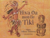 Hiva Oa, mon île tiki - Maïre Vallaux-Bodereau