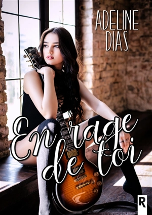En rage de toi - Adeline Dias