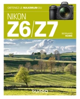 Obtenez le maximum des Nikon Z6 et Z7 - Bernard Rome