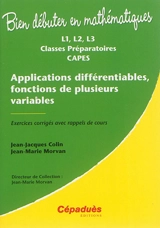 Applications différentiables, fonctions de plusieurs variables : exercices corrigés avec rappel de cours : L1, L2, L3, classes préparatoires, Capes - Jean-Jacques Colin
