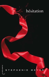 Hésitation - Stephenie Meyer