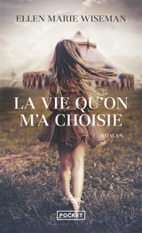 La vie qu'on m'a choisie - Ellen Marie Wiseman