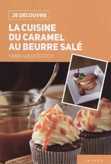 La cuisine du caramel au beurre salé - Yann Werdefroy