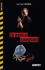 Le pouce sanglant - Jean-Paul Fontanon
