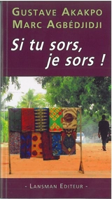 Si tu sors, je sors ! - Gustave Akakpo