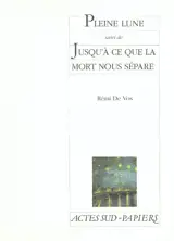 Pleine lune. Jusqu'à ce que la mort nous sépare - Rémi de Vos