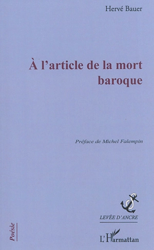 A l'article de la mort baroque - Hervé Bauer