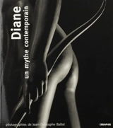 Diane : un mythe contemporain - Jean-Christophe Ballot