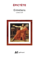 Entretiens : livres I à IV - Epictète