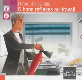 Début d'incendie : 5 bons réflexes au travail - Centre national de prévention et de protection (France)