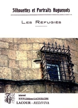 Silhouettes et portraits huguenots : les réfugiés