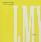 Conférence 1960 : été 1960 - La Monte Young