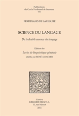 Science du langage : de la double essence du langage et autres documents du manuscrit BDG arch. de Saussure 372 : édition critique partielle mais raisonnée et augmentée des Ecrits de linguistique générale - Ferdinand de Saussure