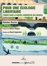 Pour une écologie libertaire : penser la nature, réinventer des mondes - Damien Darcis