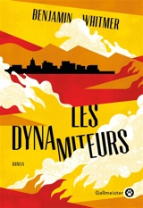 Les dynamiteurs - Benjamin  Whitmer