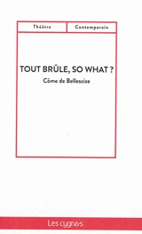 Tout brûle, so what ? - Côme de Bellescize