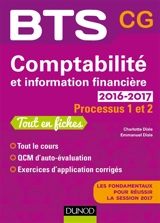 Comptabilité et information financière, BTS CG, 2016-2017 : processus 1 et 2 : tout en fiches - Emmanuel Disle