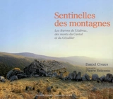 Sentinelles des montagnes : les burons de l'Aubrac, des monts du Cantal et du Cézallier - Daniel Crozes